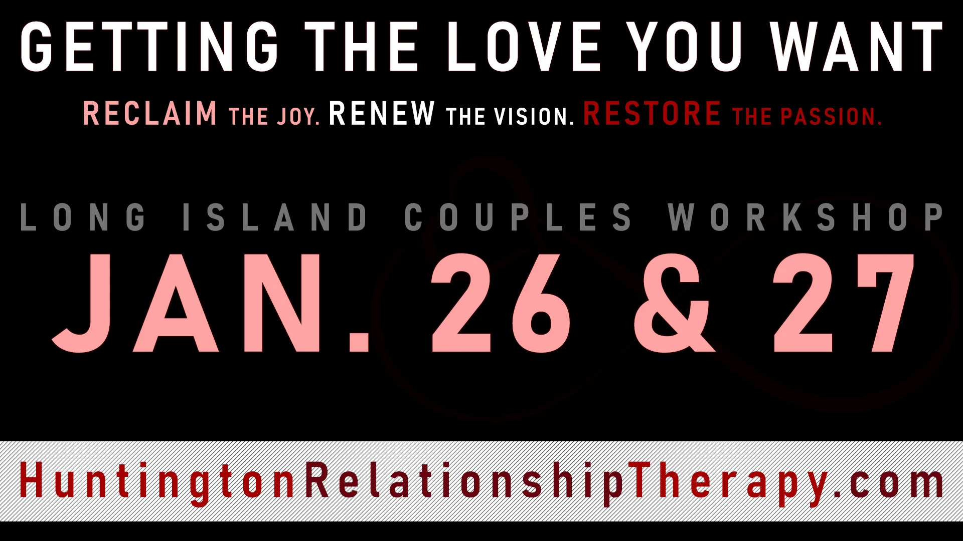 Getting The Love You Want Workshops - JAN 26-27, 2019
