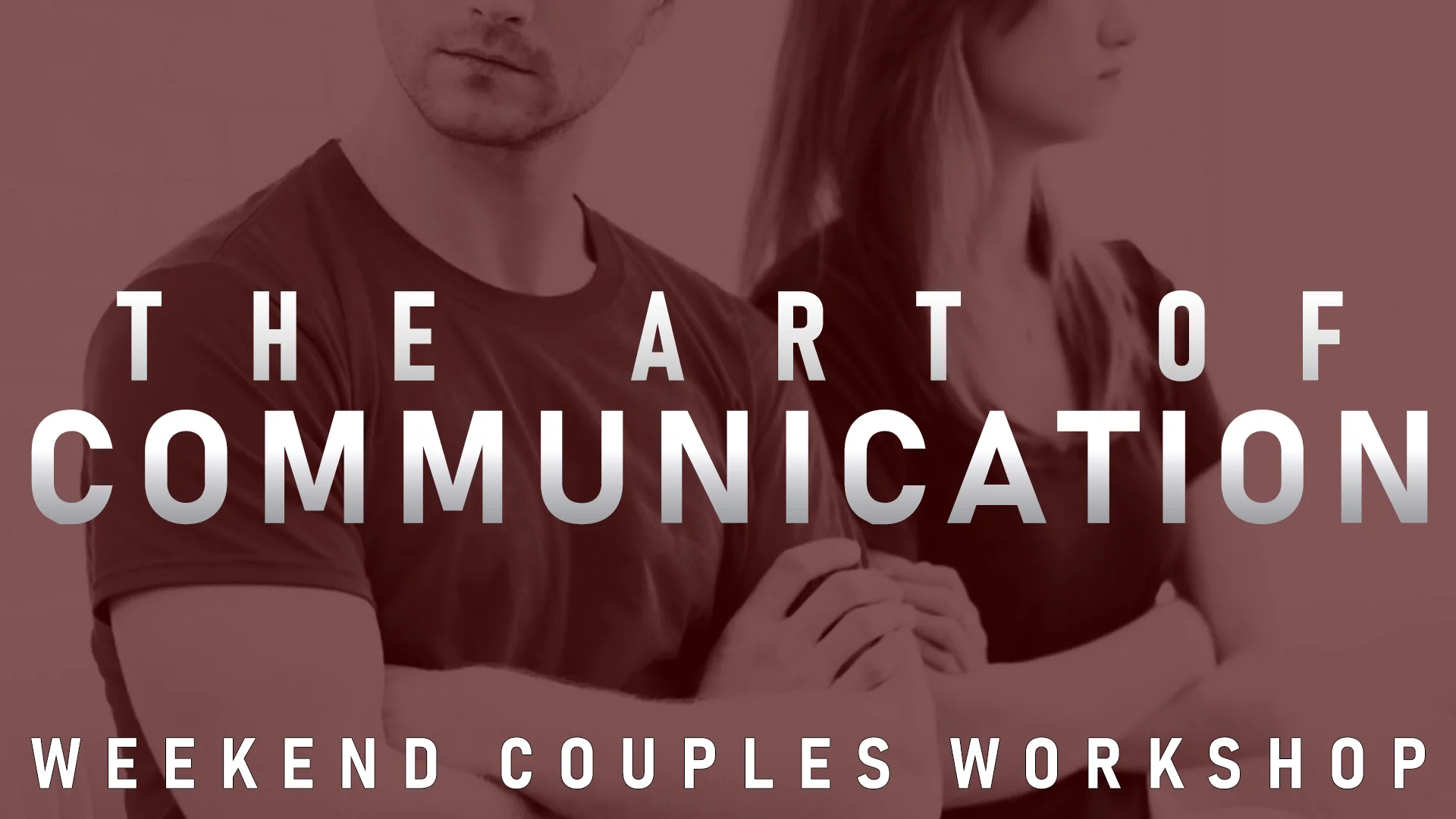 The Art of Communication Weekend Couples Workshop Long Island