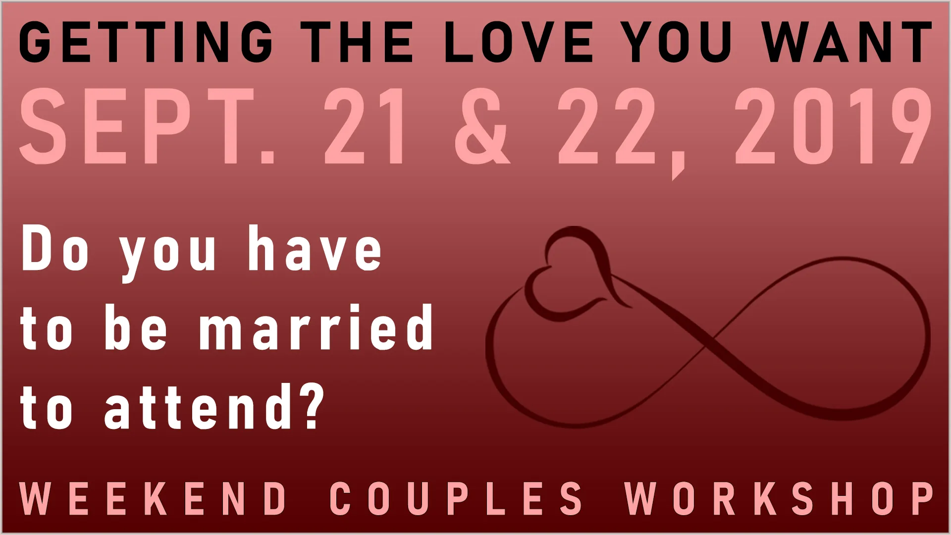 do you have to be married to take GETTING THE LOVE YOU WANT workshops