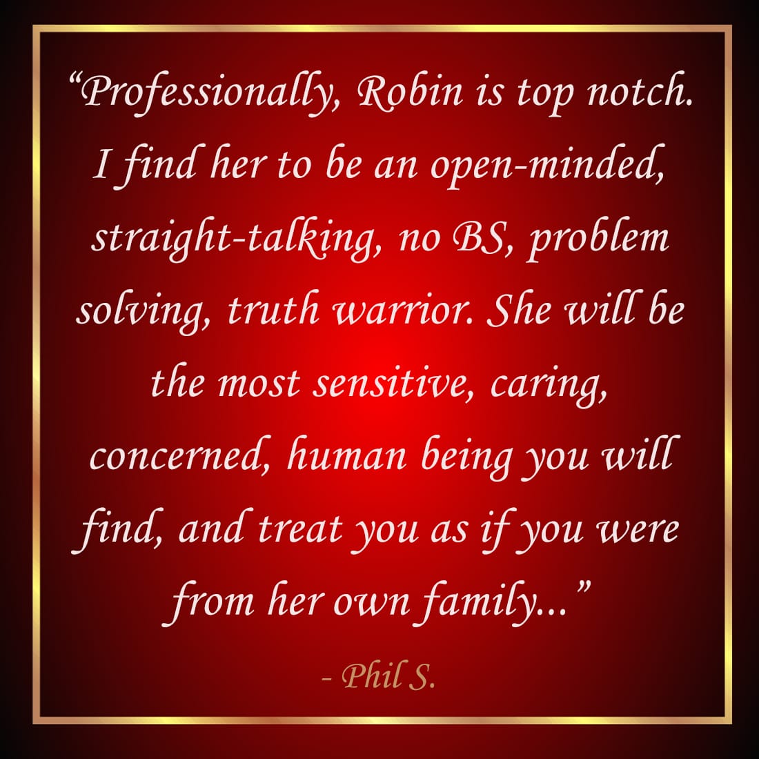 Phil S. testimonial of Robin Newman